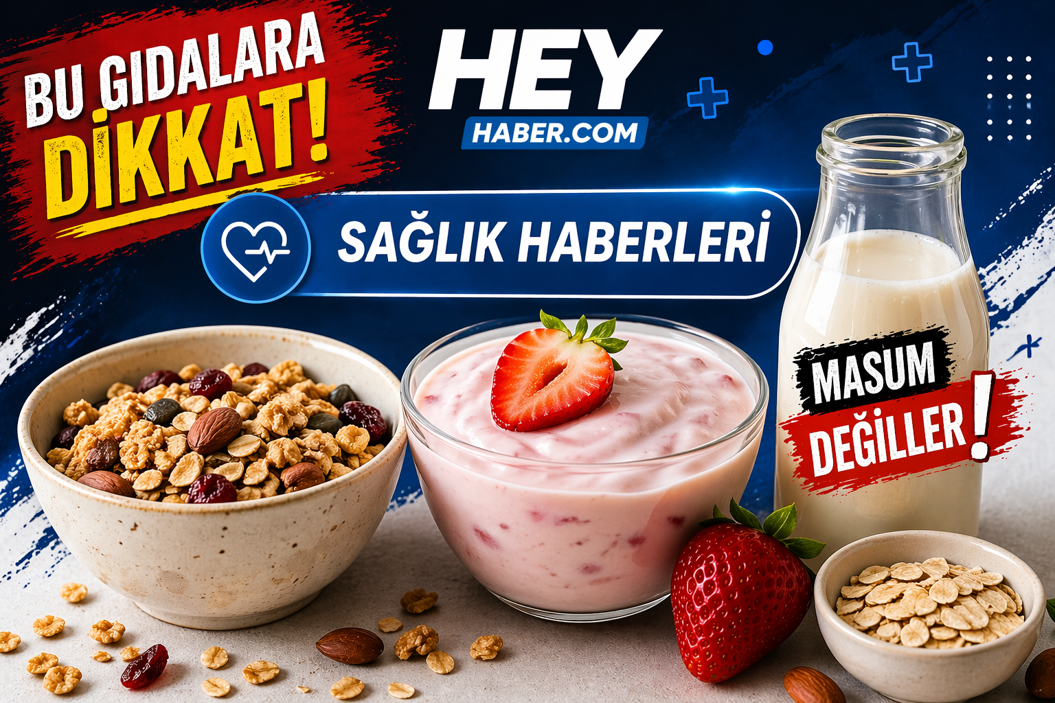 Bu 3 Gıda Sandığınız Kadar Masum Değil