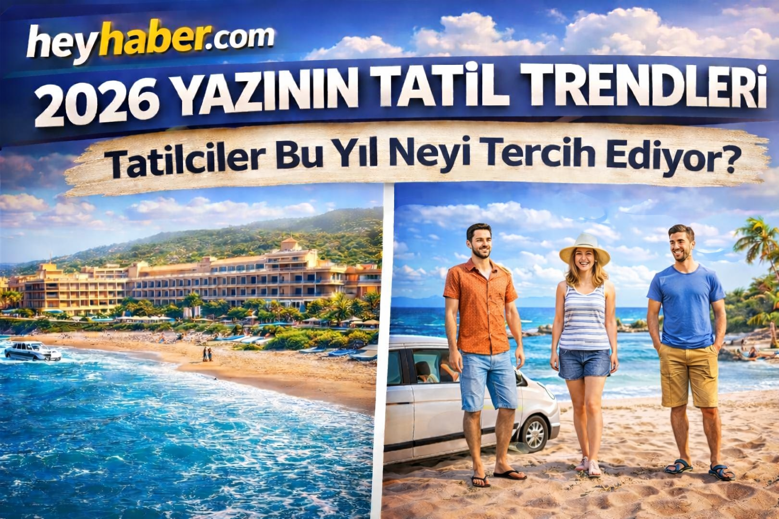 2026 Yazının Tatil Trendleri: Tatilciler Bu Yıl Neyi Tercih Ediyor?