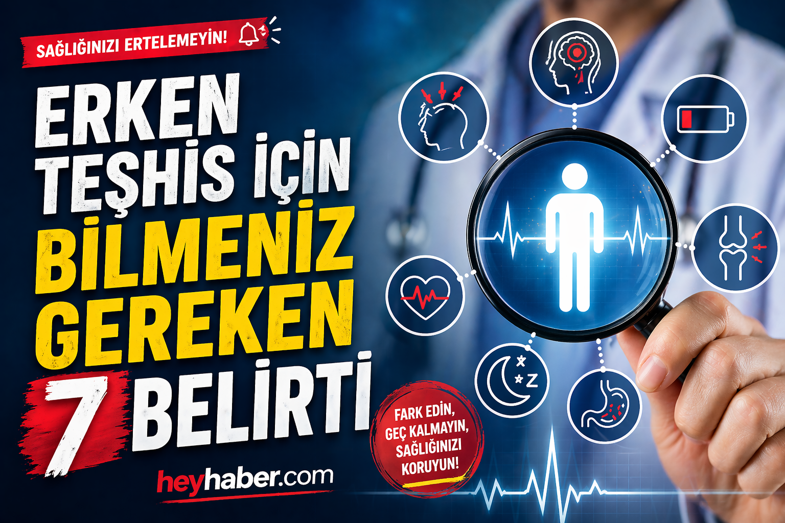 Erken Teşhis İçin Bilmeniz Gereken 7 Belirti