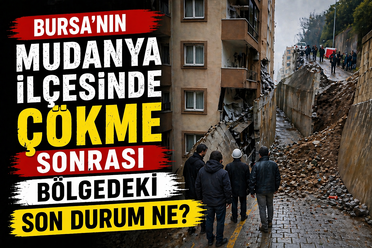 Bursa’nın Mudanya İlçesinde Çökme Sonrası Bölgedeki Son Durum Ne?