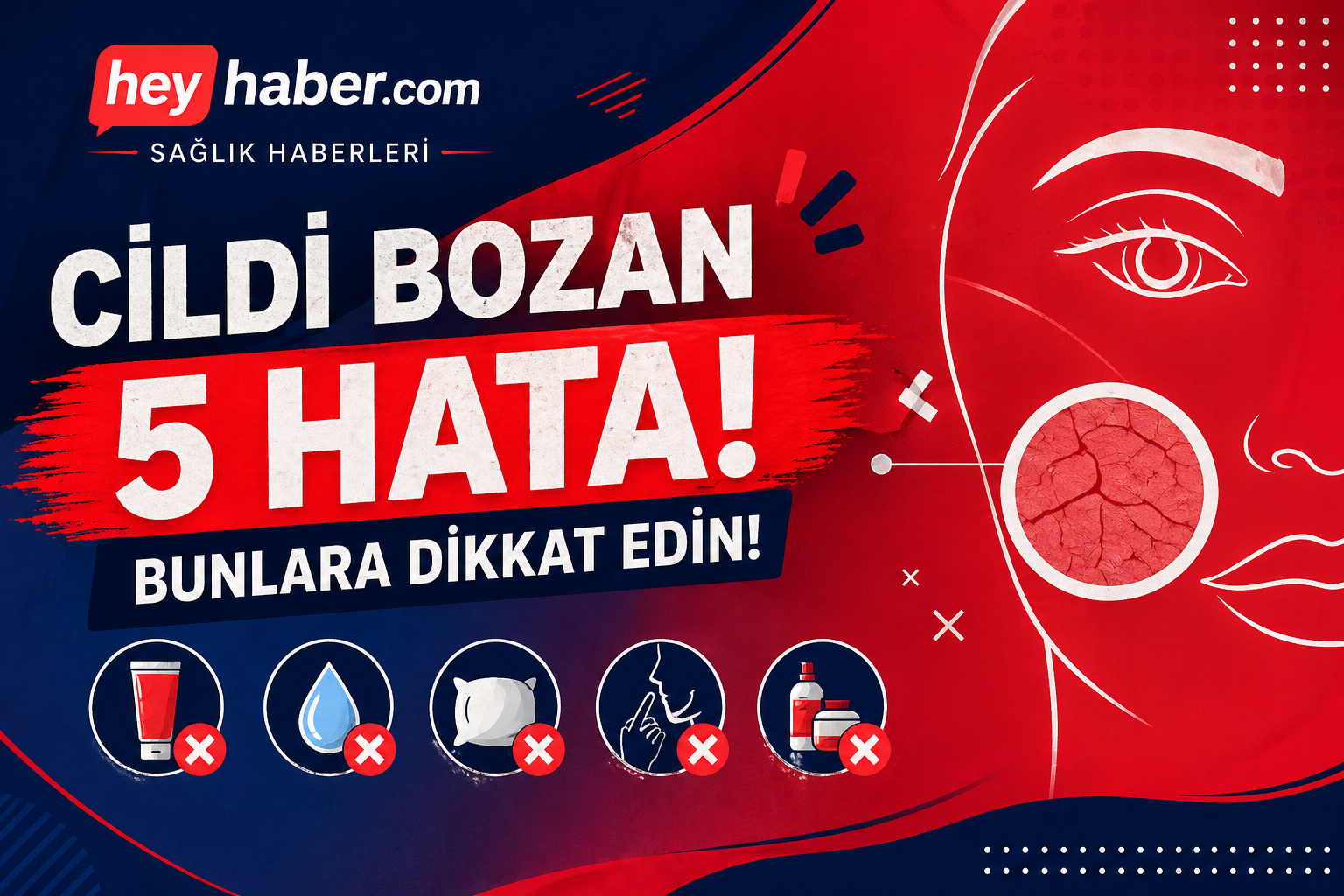 Cilt Sağlığınızı Bozan 5 Hata