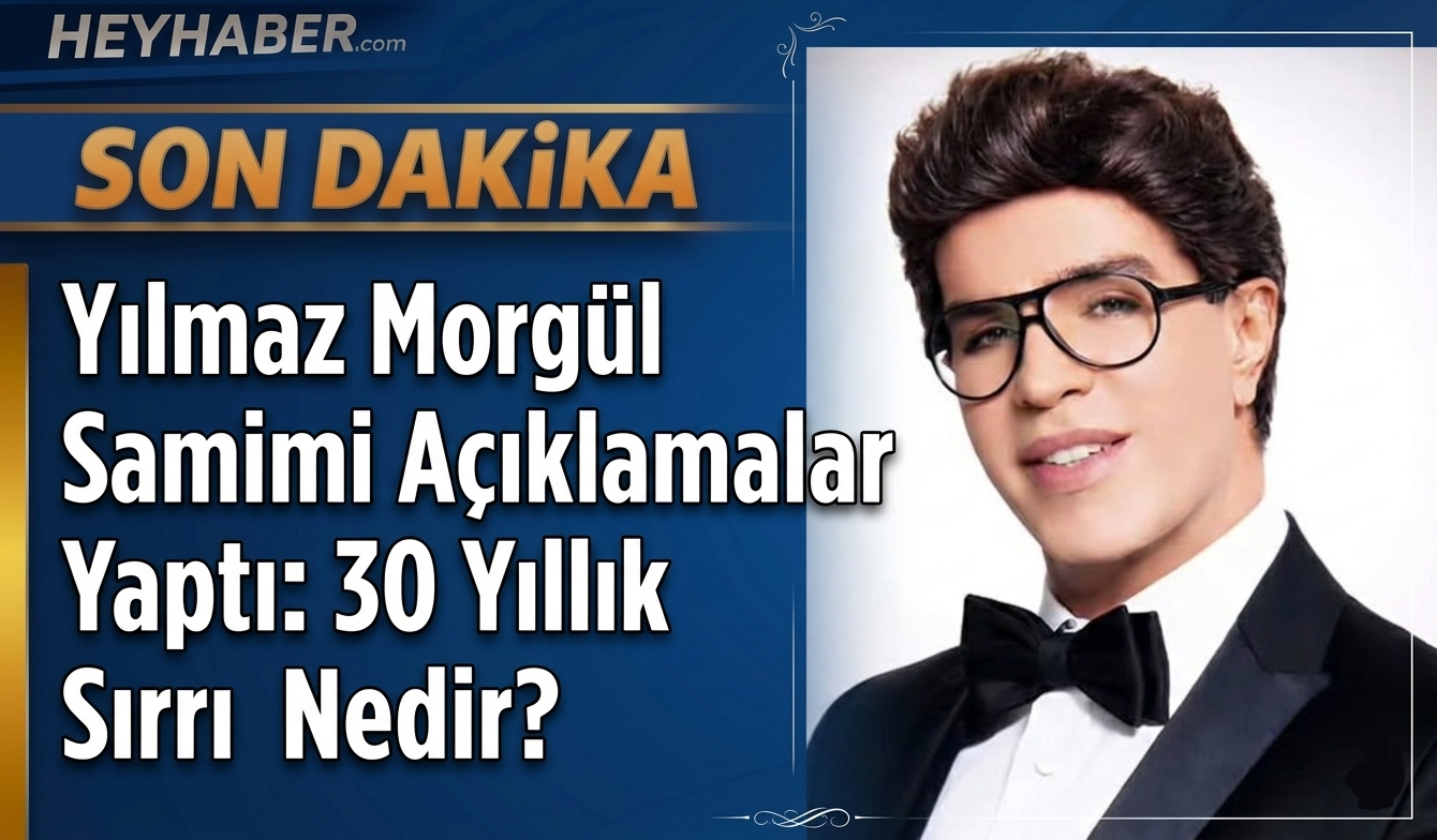 Yılmaz Morgül’den Samimi Açıklamalar: 30 Yıllık Sırrı Nedir?