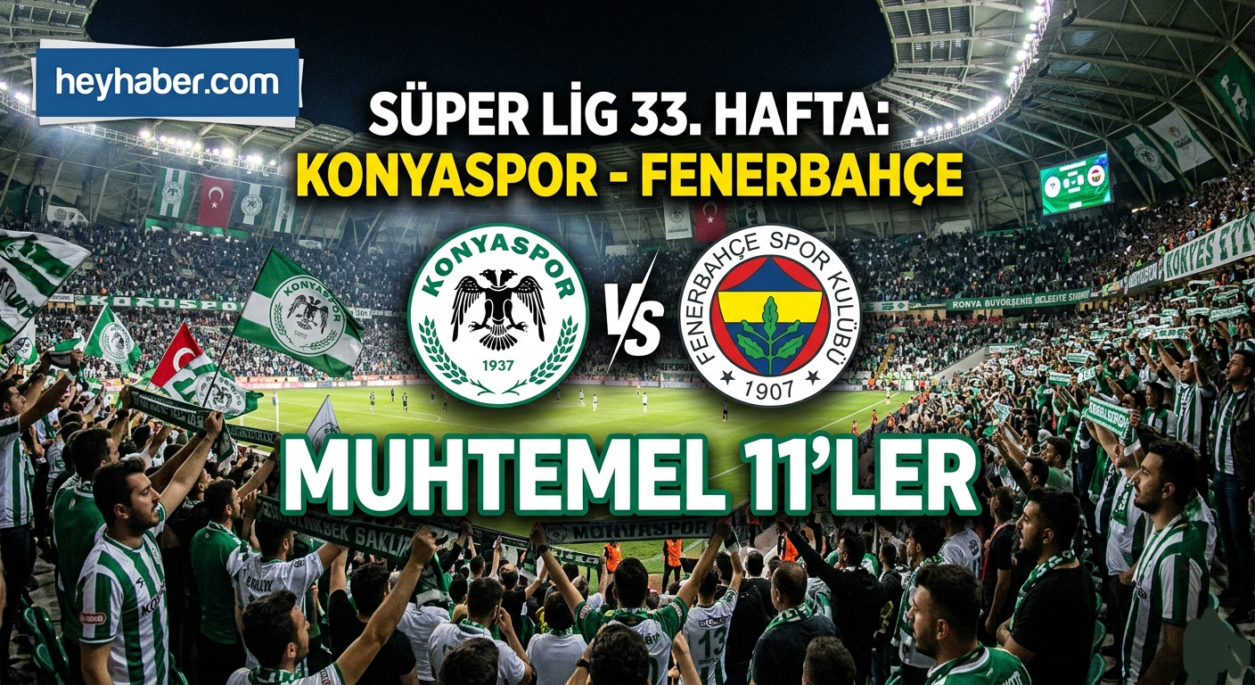 Süper Lig 33. Hafta: Konyaspor – Fenerbahçe Muhtemel 11’ler