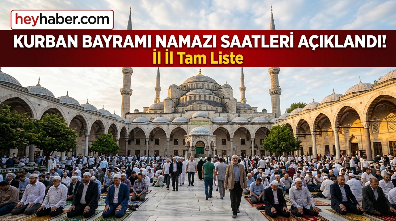 Kurban Bayramı Namaz Saatleri Açıklandı! İl İl Tam Liste