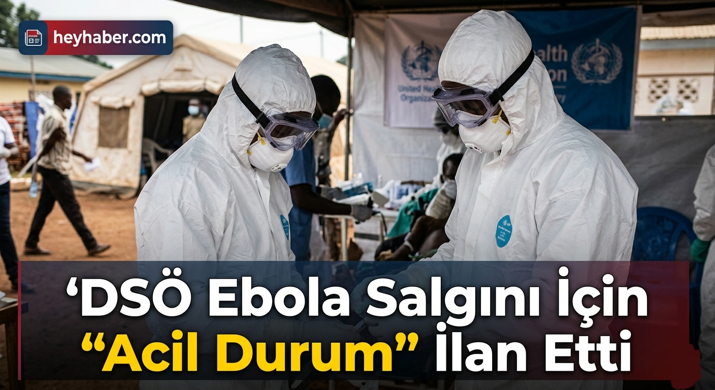 DSÖ Ebola Salgını İçin “Acil Durum” İlan Etti