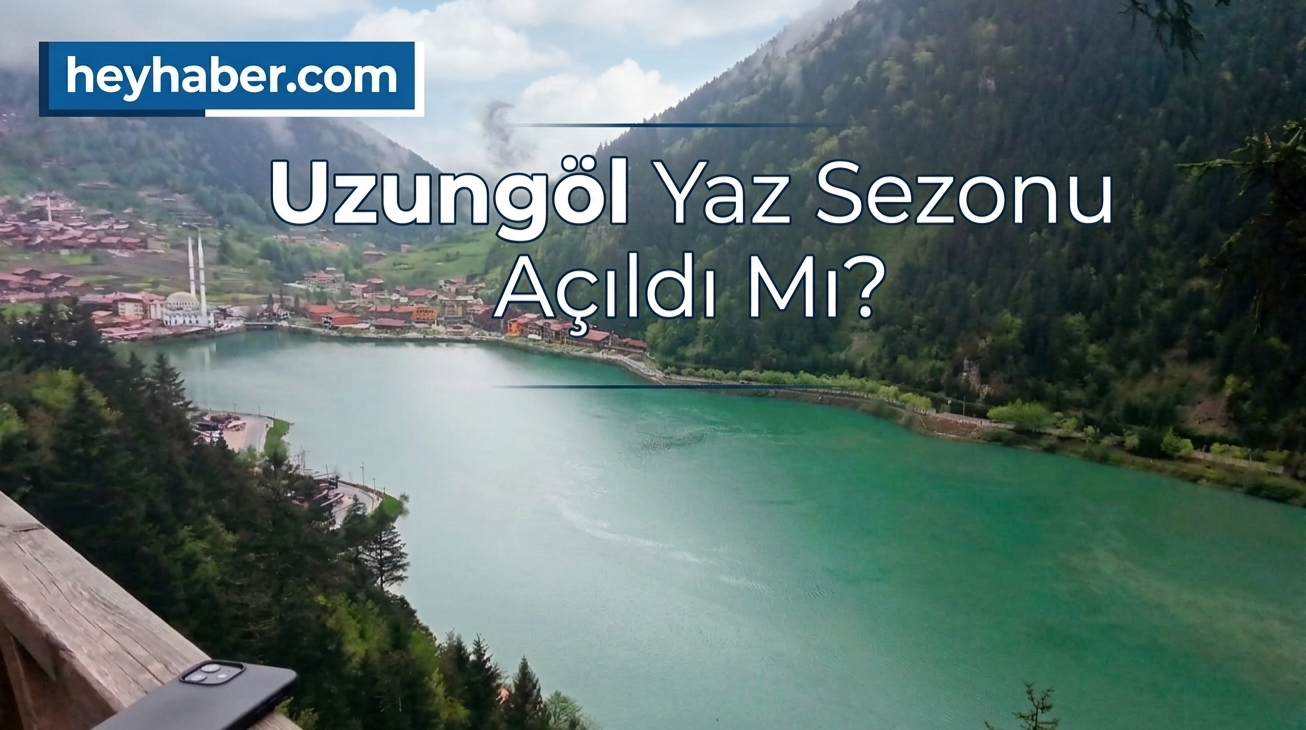 Uzungöl Yaz Turizm Sezonu Açıldı mı?