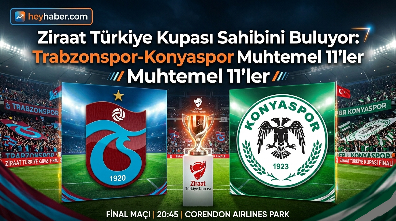 Ziraat Türkiye Kupası Sahibini Buluyor: Trabzonspor-Konyaspor Muhtemel 11’ler