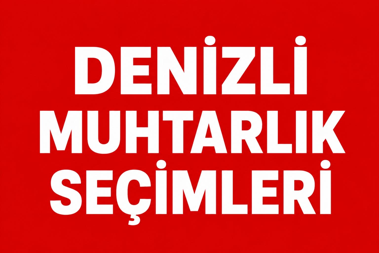 DENİZLİ’DE MAHALLE HİZMETLERİ SEÇİMDE BELİRLEYİCİ!