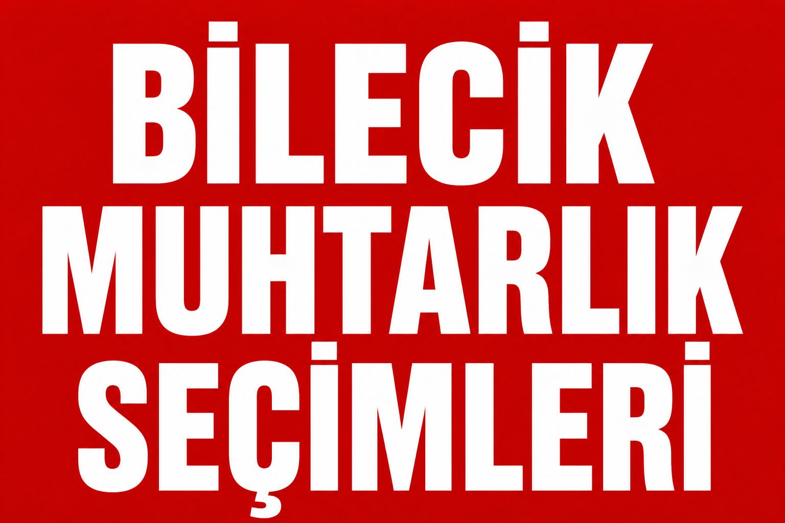 BİLECİK’TE MAHALLE HİZMETLERİ İÇİN YARIŞ!