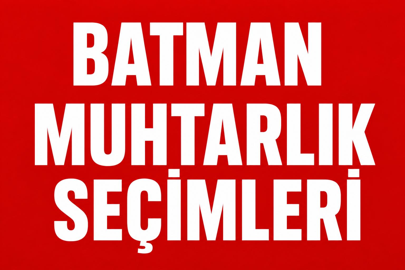 BATMAN’DA GENÇ MUHTAR ADAYLAR DİKKAT ÇEKİYOR!