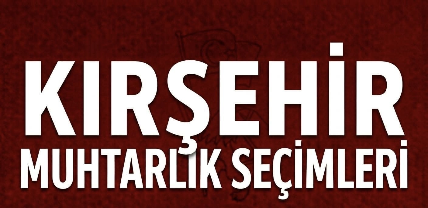 KIRŞEHİR’DE MAHALLE TEMSİLCİLİĞİ İÇİN YARIŞ!