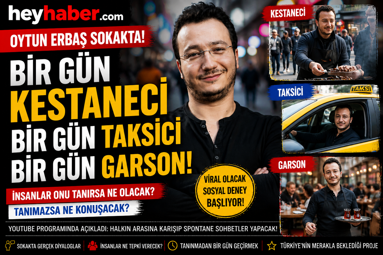 Oytun Erbaş Sokakta Deney Yapacak! Kestaneci, Taksici, Garson Olacak