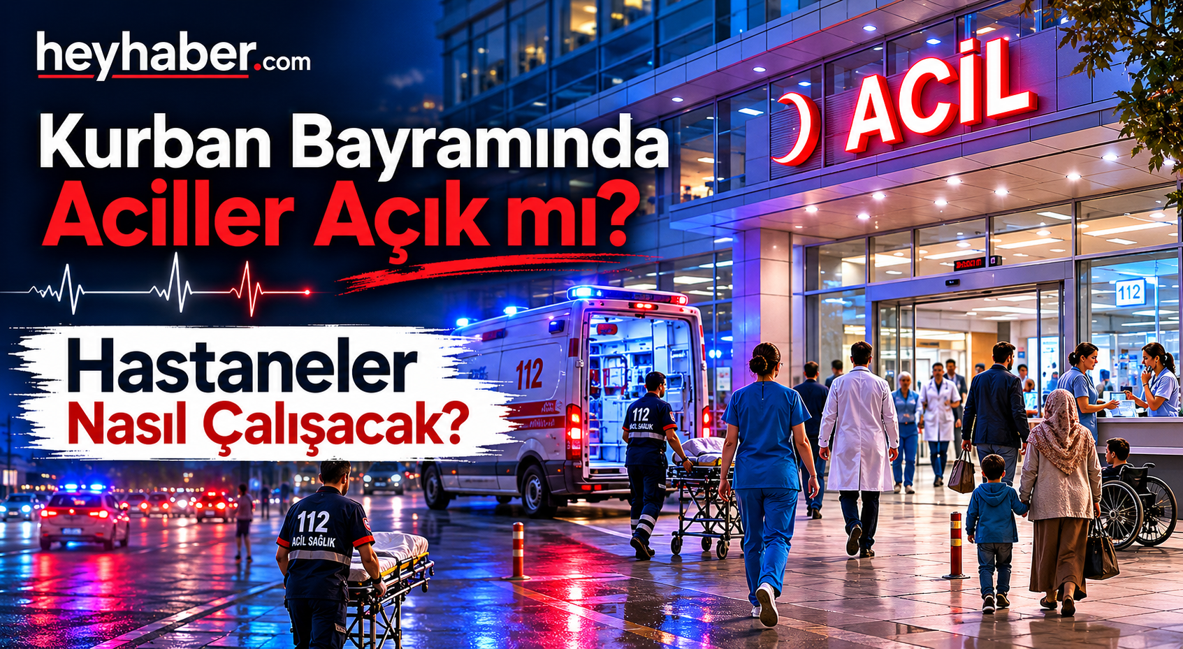 Kurban Bayramında Aciller Açık mı? Hastaneler Nasıl Çalışacak?