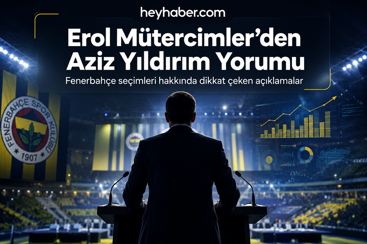 Erol Mütercimler Fenerbahçe’deki Başkanlık Yarışı Hakkında Ne Dedi?