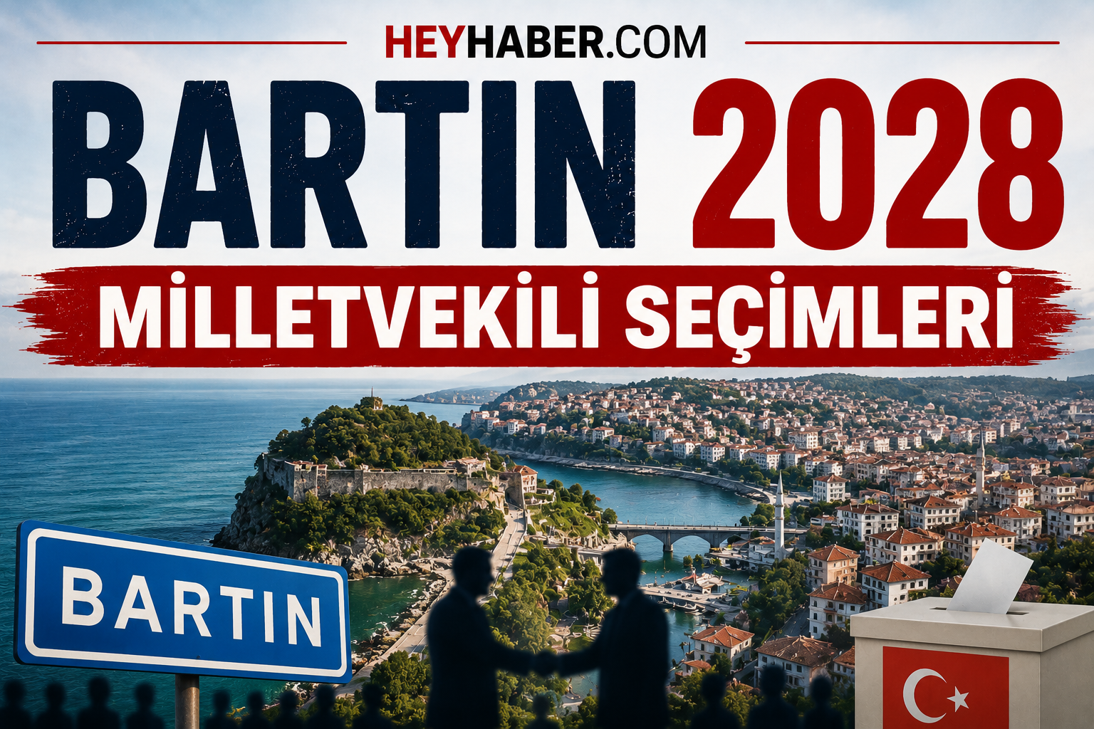BARTIN 2028 MİLLETVEKİLİ SEÇİMLERİ: KÜÇÜK ŞEHİRDE BÜYÜK YARIŞ