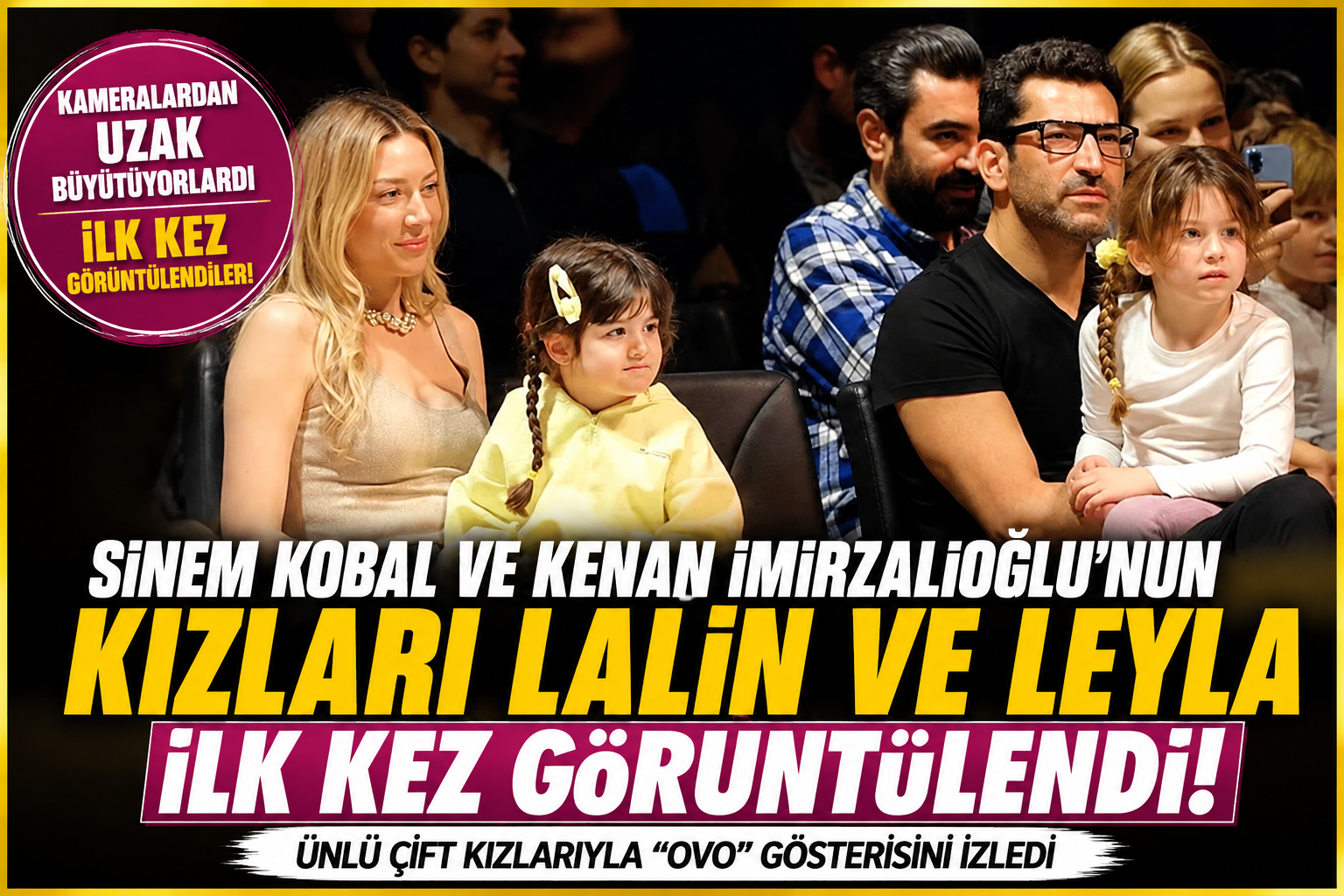Sinem Kobal ile Kenan İmirzalıoğlu’nun Kızları İlk Kez Görüntülendi