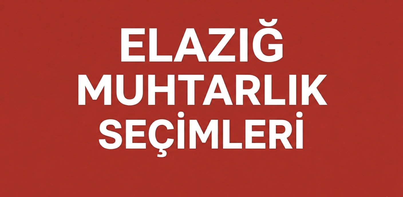 ELAZIĞ’DA MAHALLE TEMSİLCİLİĞİ İÇİN YARIŞ!