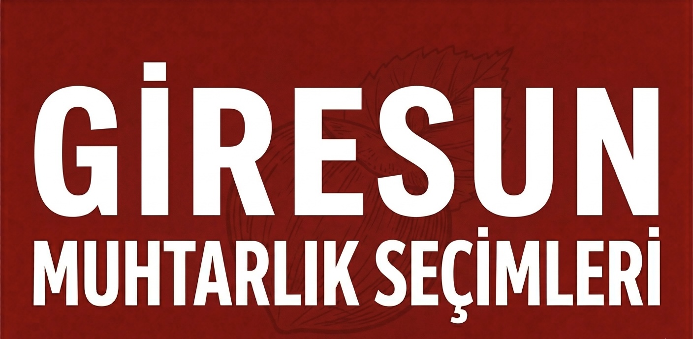 GİRESUN’DA KOMŞULUK İLİŞKİLERİ SEÇİME YANSIYOR!