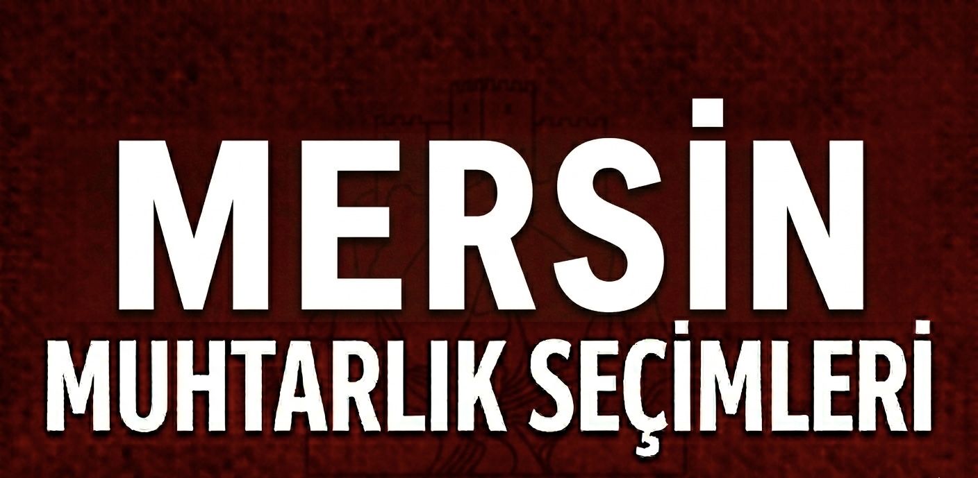 MERSİN’DE GENÇ MUHTAR ADAYLARI SAHADA!