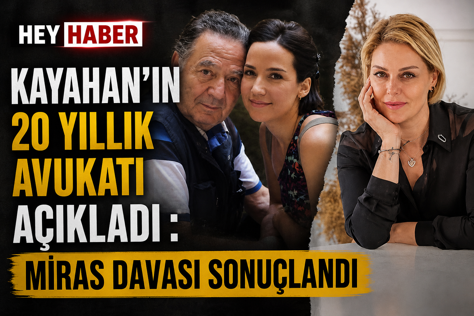 KAYAHAN’IN 20 YILLIK AVUKATI AÇIKLADI : MİRAS DAVASI SONUÇLANDI