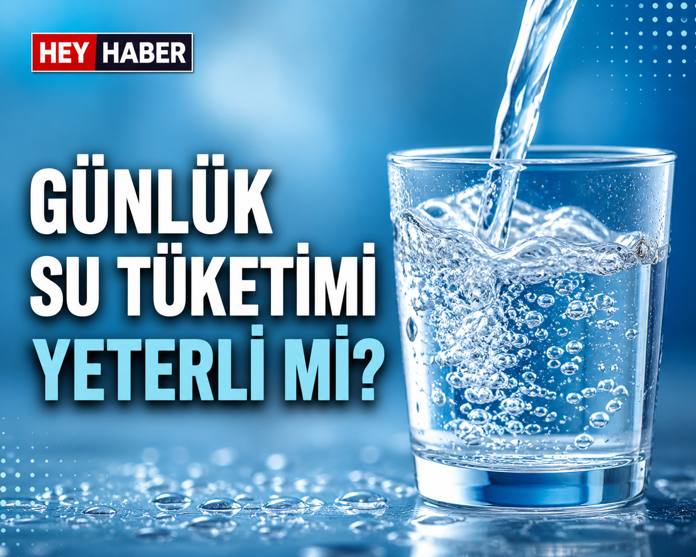 GÜNLÜK SU TÜKETİMİ YETERLİ Mİ?