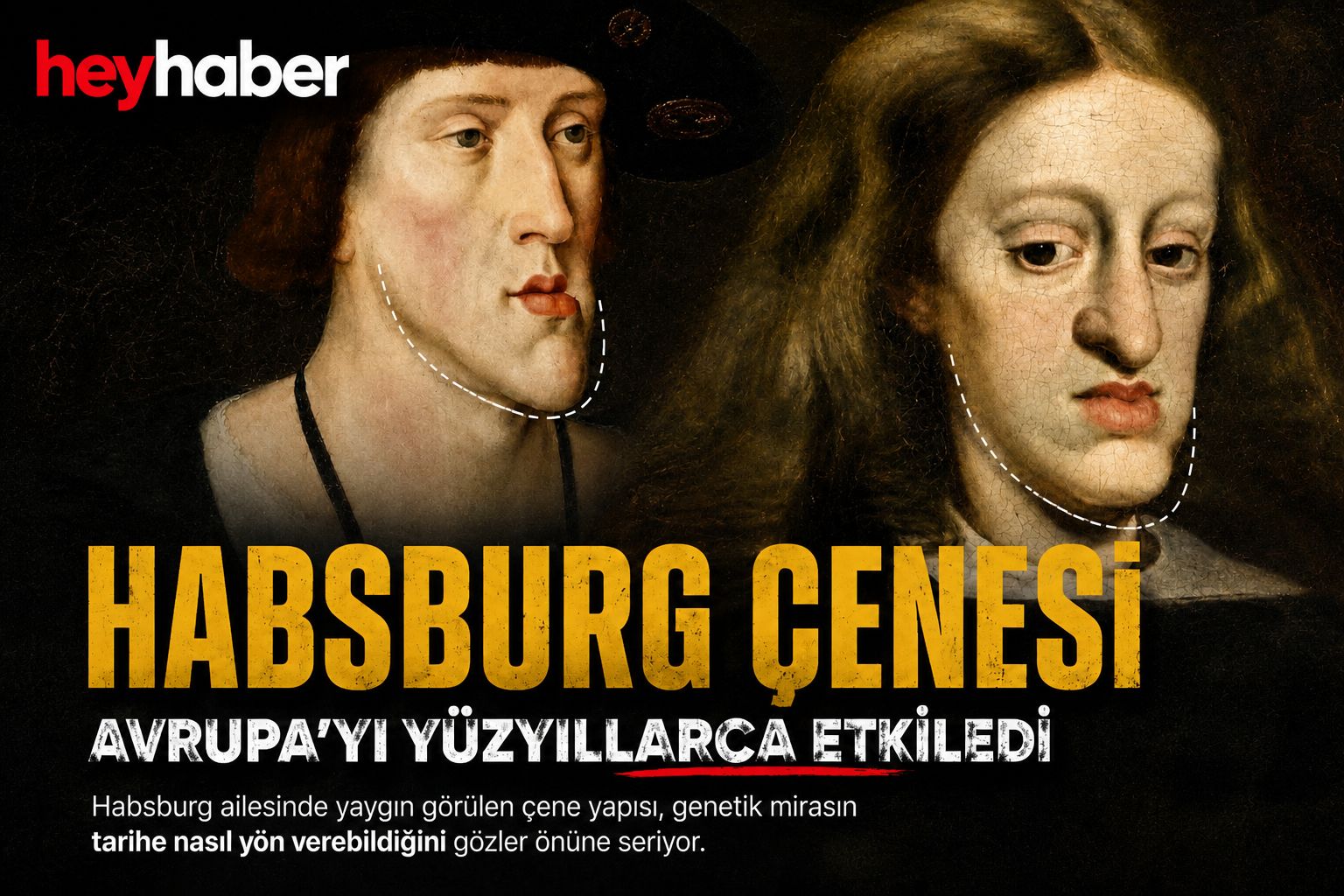 HABSBURG ÇENESİ: HANEDANIN SONUNU GETİREN EVLİLİKLER