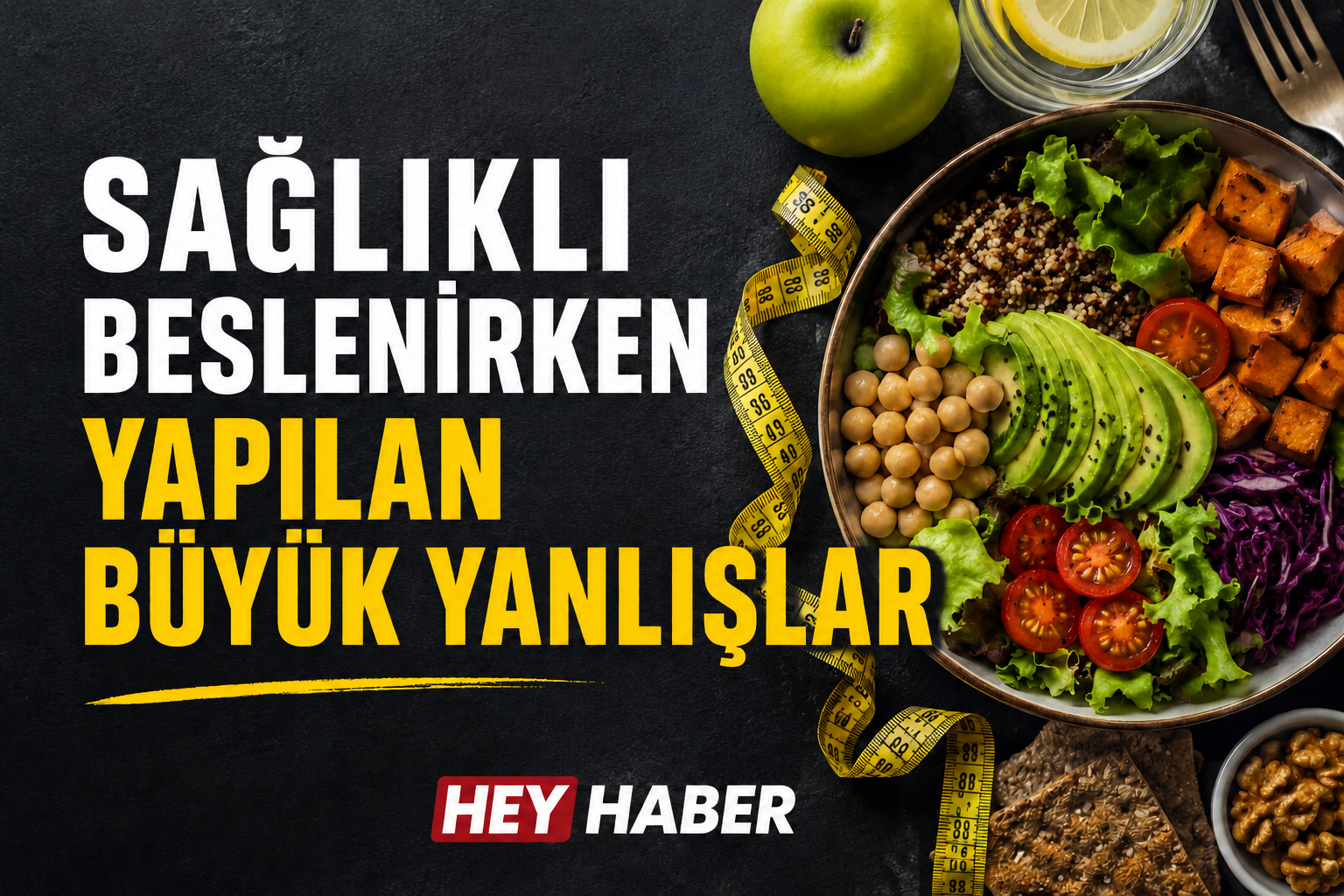 Sağlıklı Beslenirken Yapılan Büyük Yanlışlar