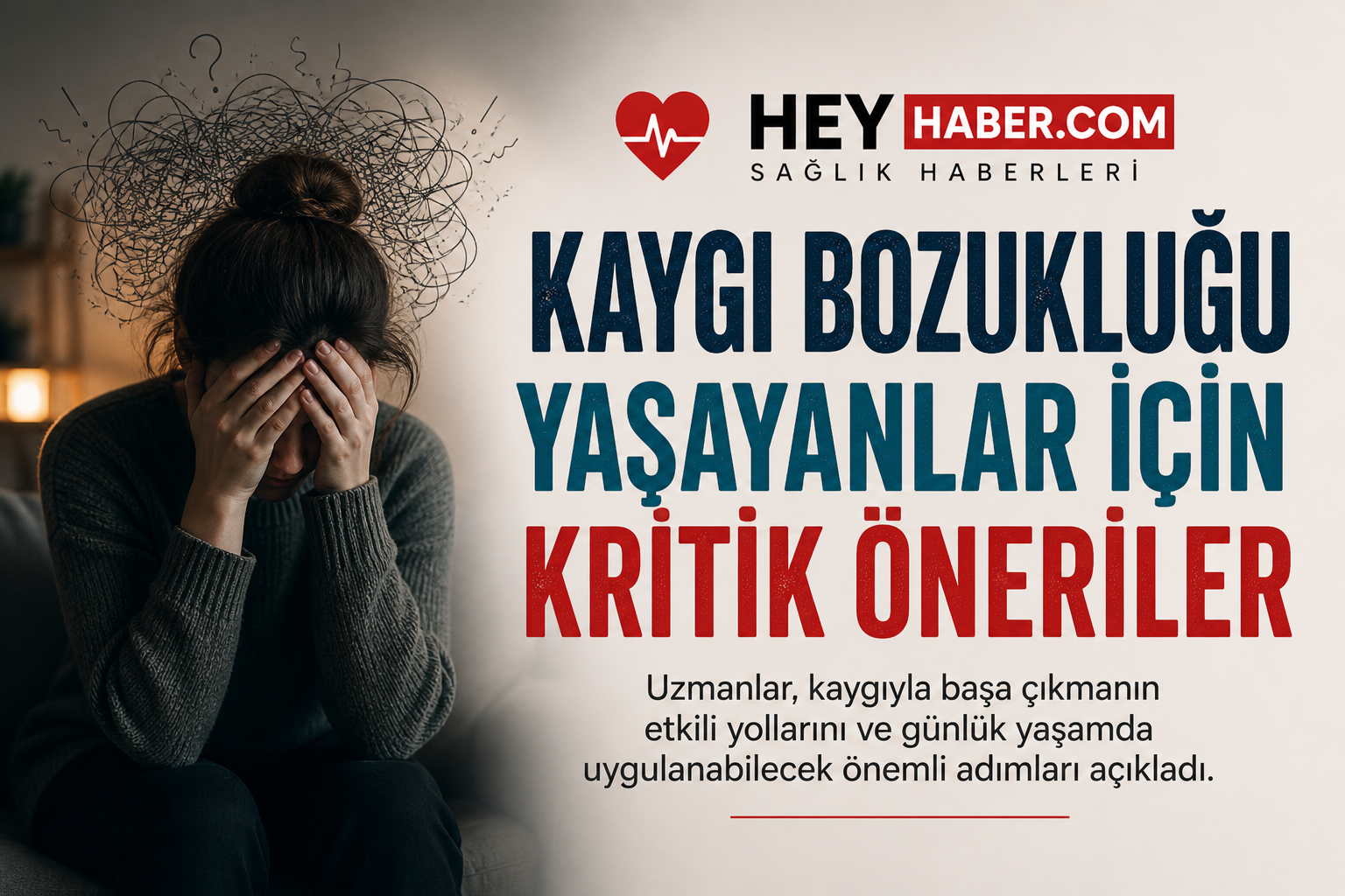 Kaygı Bozukluğu Yaşayanlar İçin Kritik Öneriler