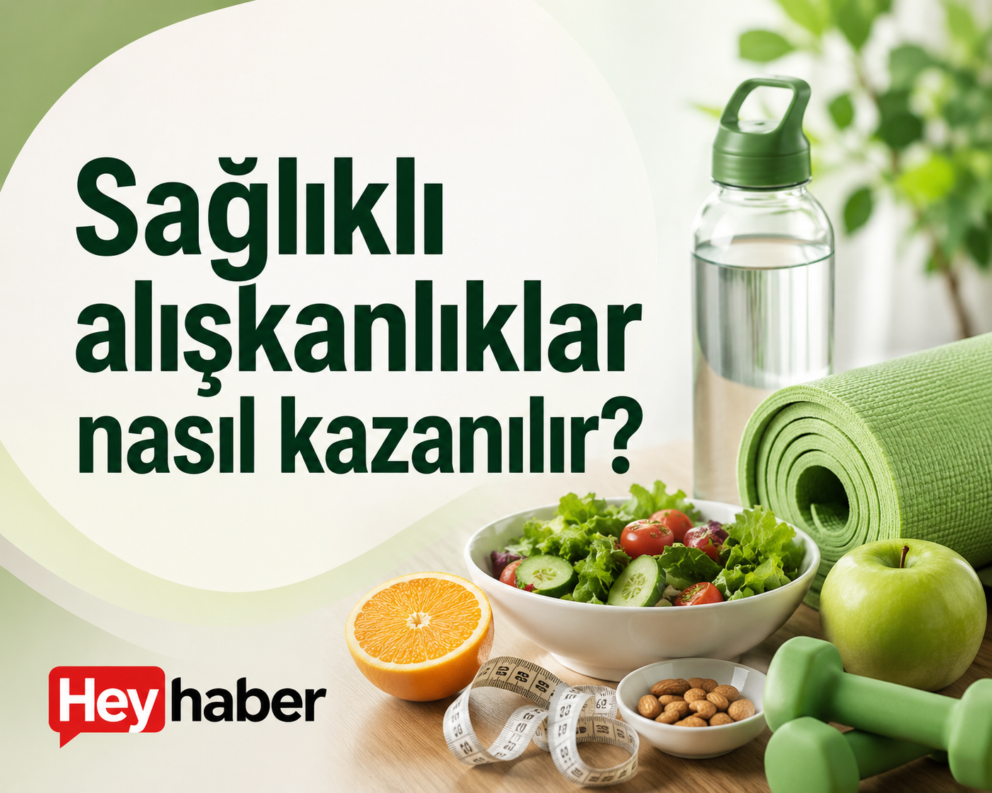 SAĞLIKLI ALIŞKANLIKLAR NASIL KAZANILIR?