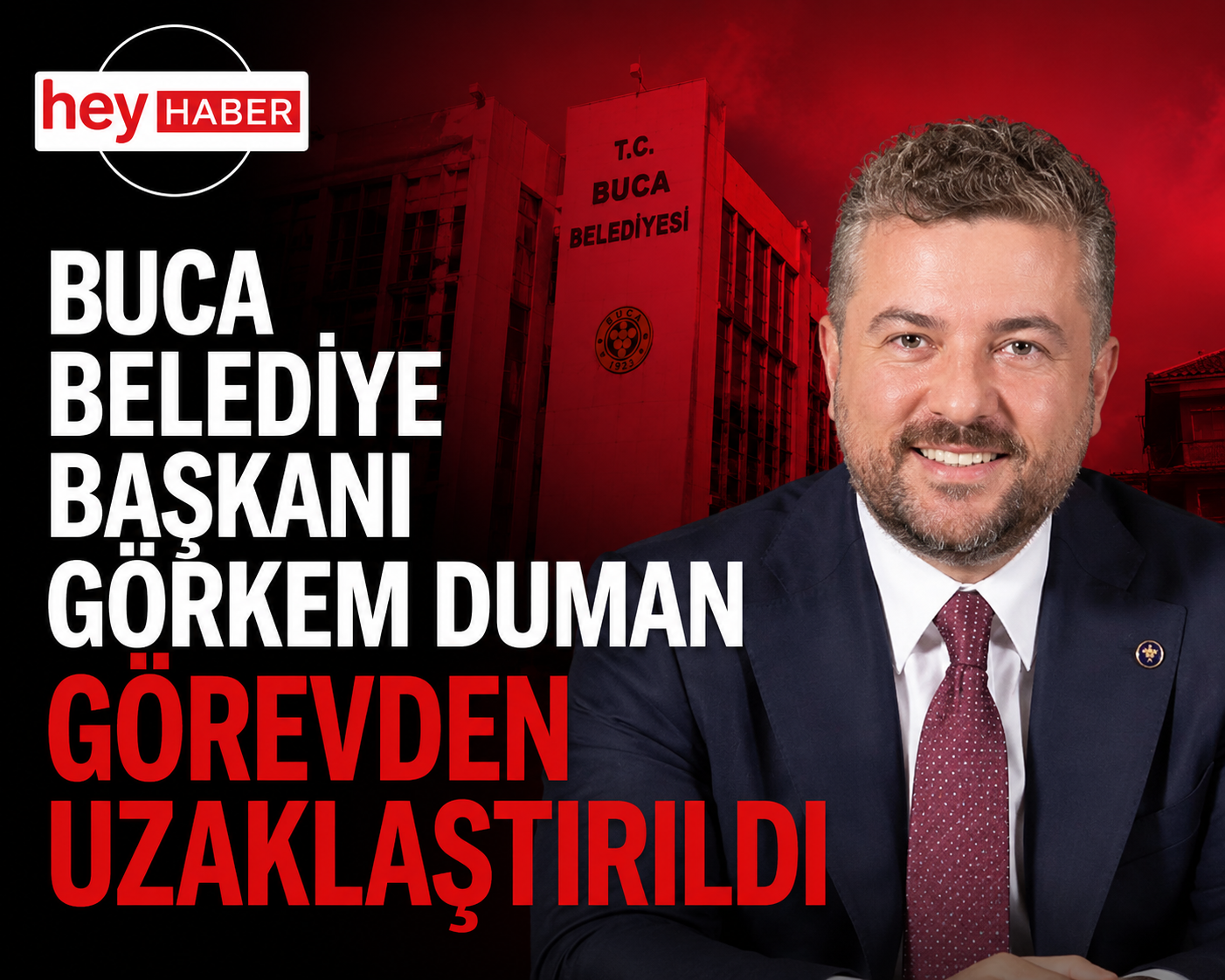 Buca Belediye Başkanı Görkem Duman Görevden Uzaklaştırıldı