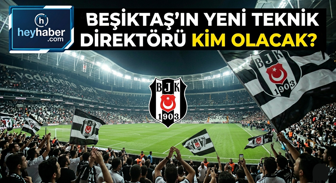 Beşiktaş’ın Yeni Teknik Direktörü Kim Olacak?