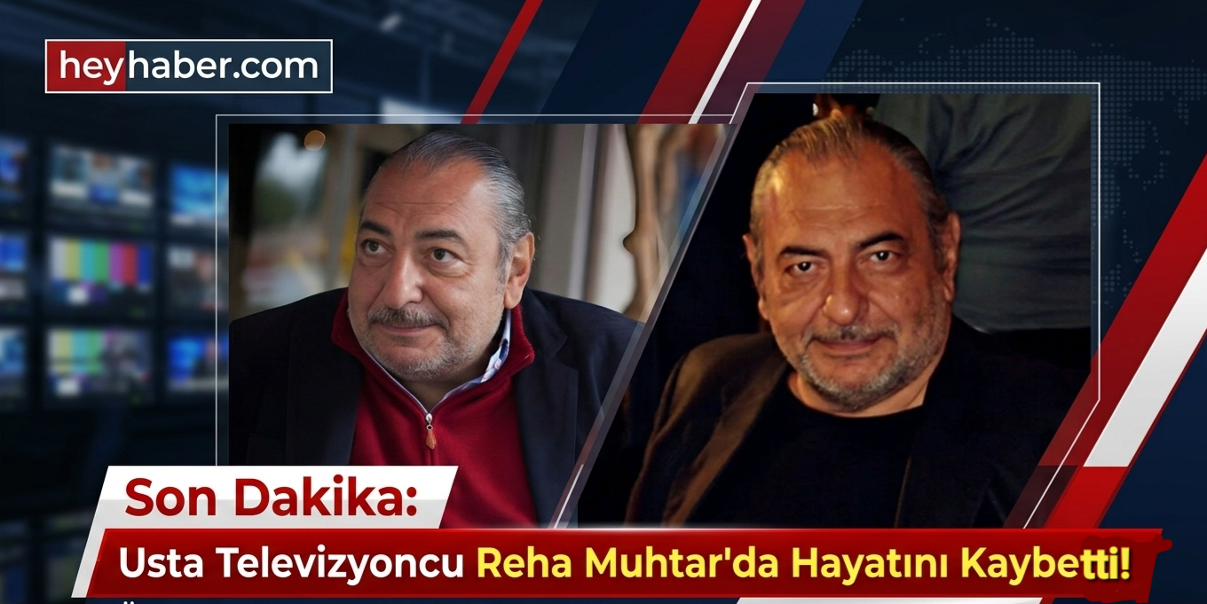 Usta Televizyoncu Reha Muhtar Hayatını Kaybetti!