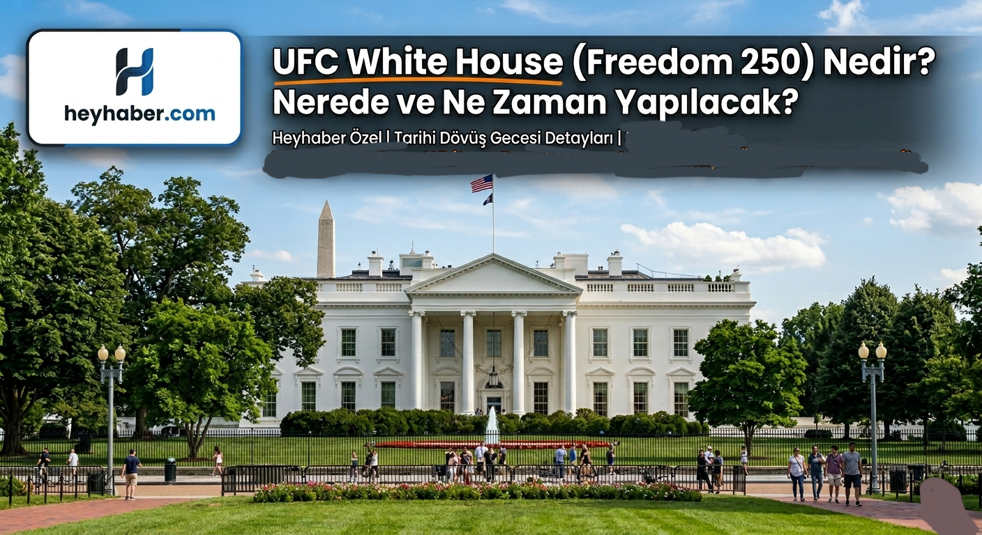 UFC White House (Freedom 250) Nedir? Ne zaman, Nerede Yapılacak?