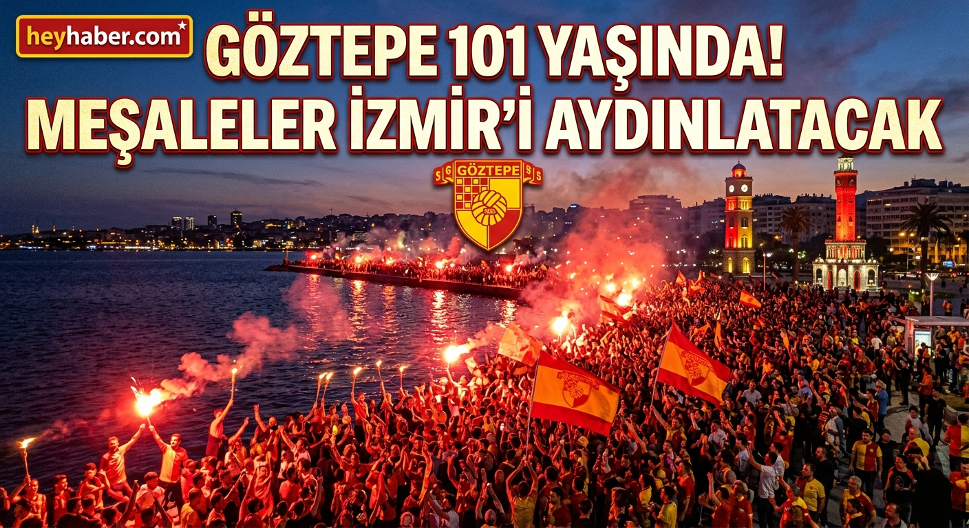 Göztepe 101 Yaşında! Meşaleler İzmir’i Aydınlatacak