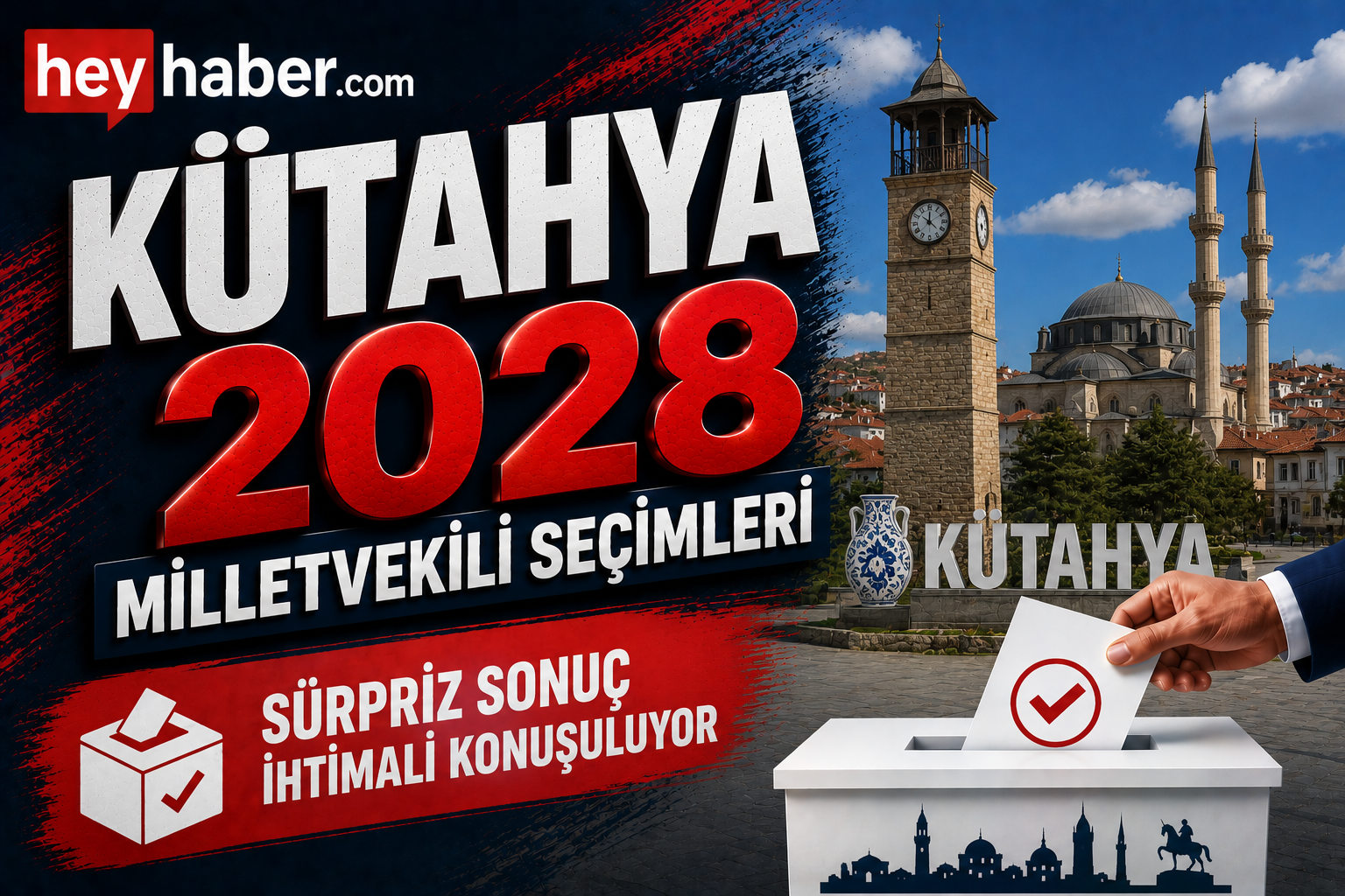 KÜTAHYA 2028 MİLLETVEKİLİ SEÇİMLERİ:  2028 SEÇİMLERİNDE SÜRPRİZ SONUÇLAR DOĞABİLİR