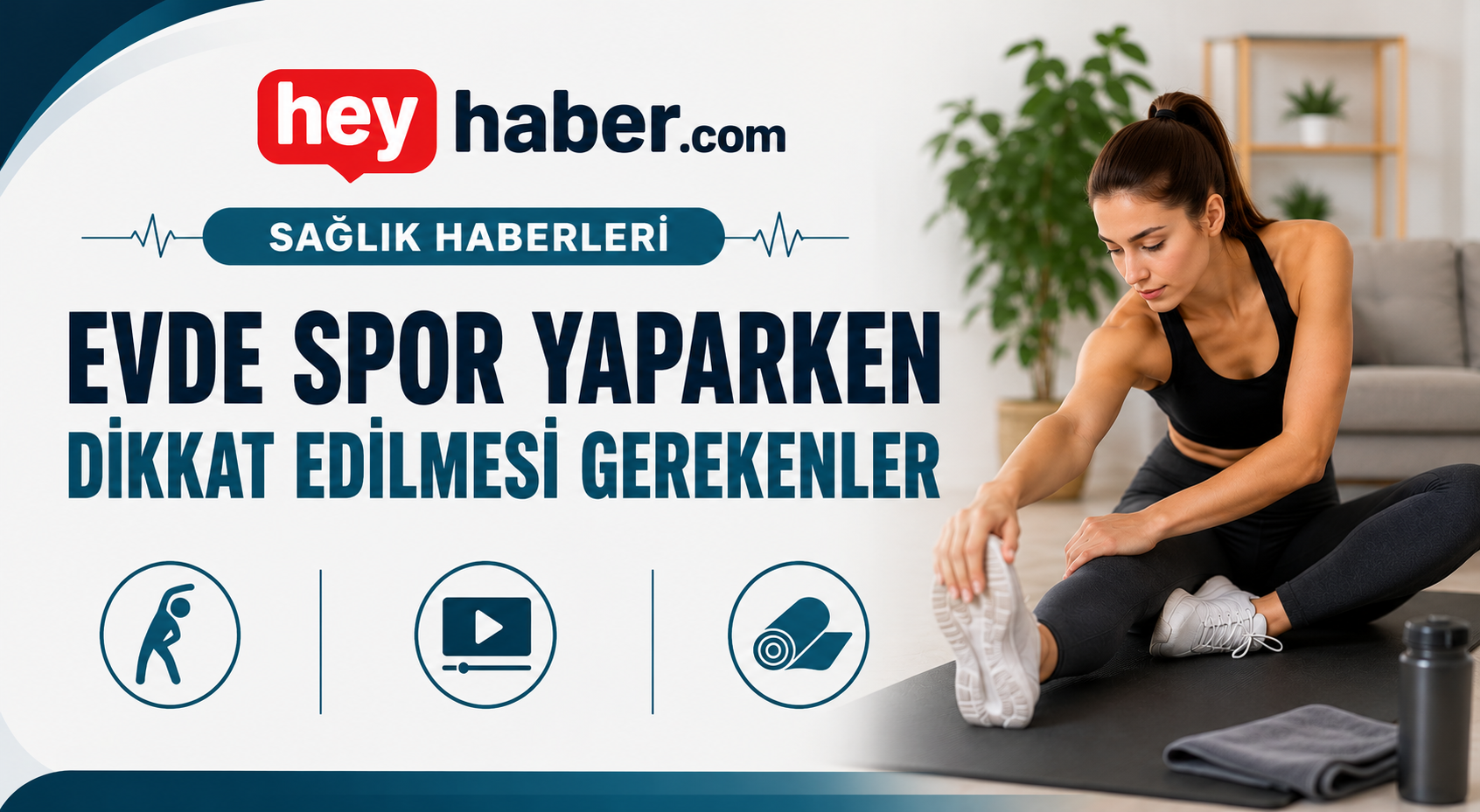 Evde Spor Yaparken Dikkat Edilmesi Gerekenler