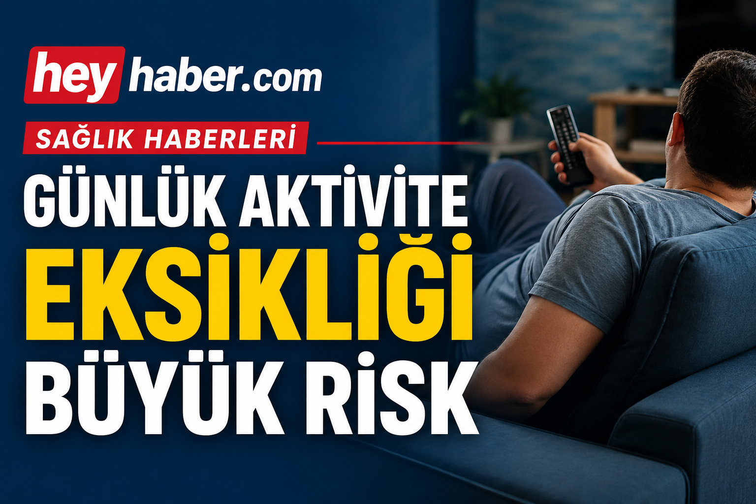 Günlük Aktivite Eksikliği Büyük Risk