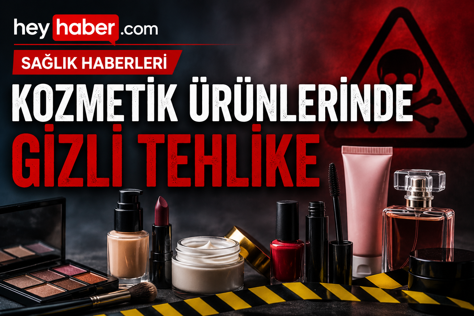 Kozmetik Ürünlerde Gizli Tehlike