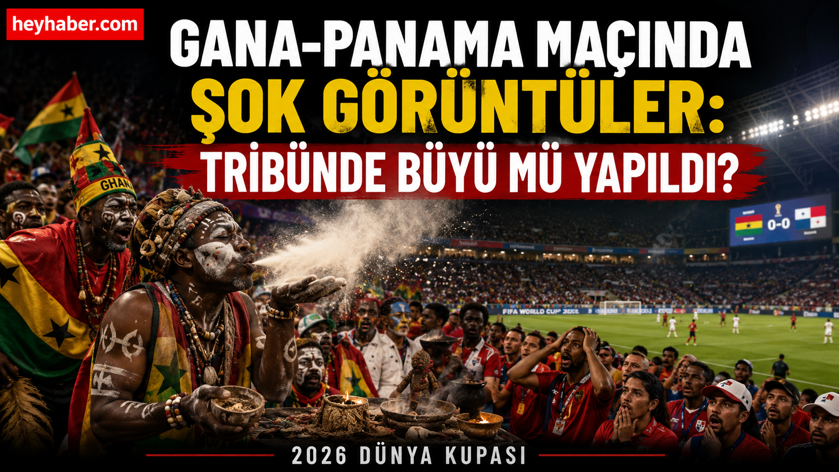 ​Gana-Panama Maçında Şok Görüntüler: Tribünde Büyü Mü Yapıldı?