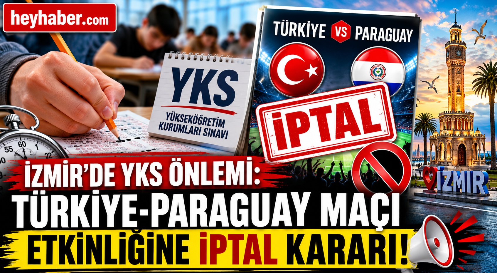 İzmir’de YKS Önlemi: Türkiye-Paraguay Maçı Etkinliğine İptal Kararı