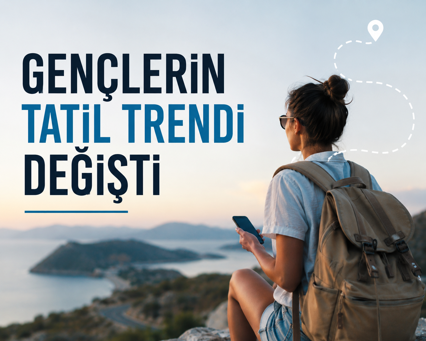 Gençlerin Tatil Trendi Değişti
