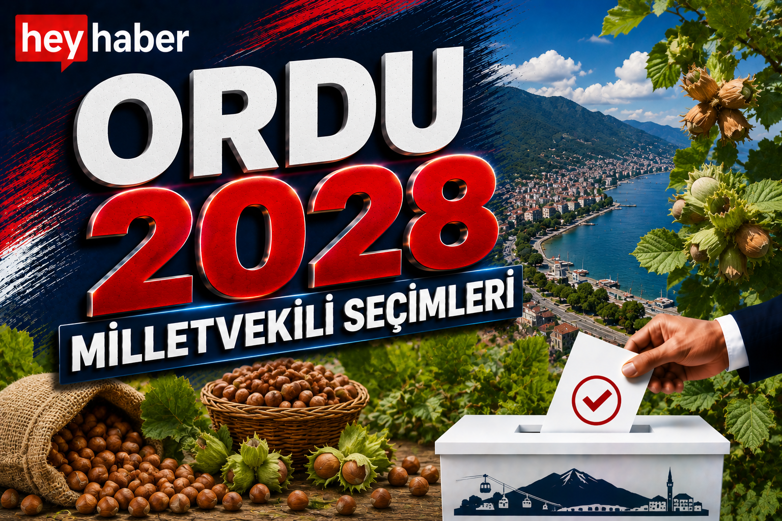 ORDU 2028 MİLLETVEKİLİ SEÇİMLERİ: FINDIK ÜRETİCİSİNİN SEÇİMİ BELİRLEYİCİ OLACAK