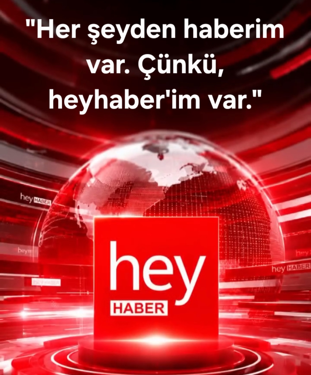 HER ŞEYDEN HABERİM VAR. ÇÜNKÜ, HEY HABERLERİM VAR.